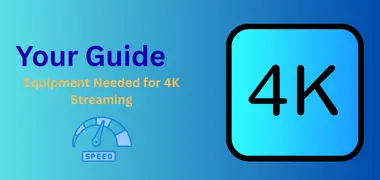 Guide for 4K streaming equipment