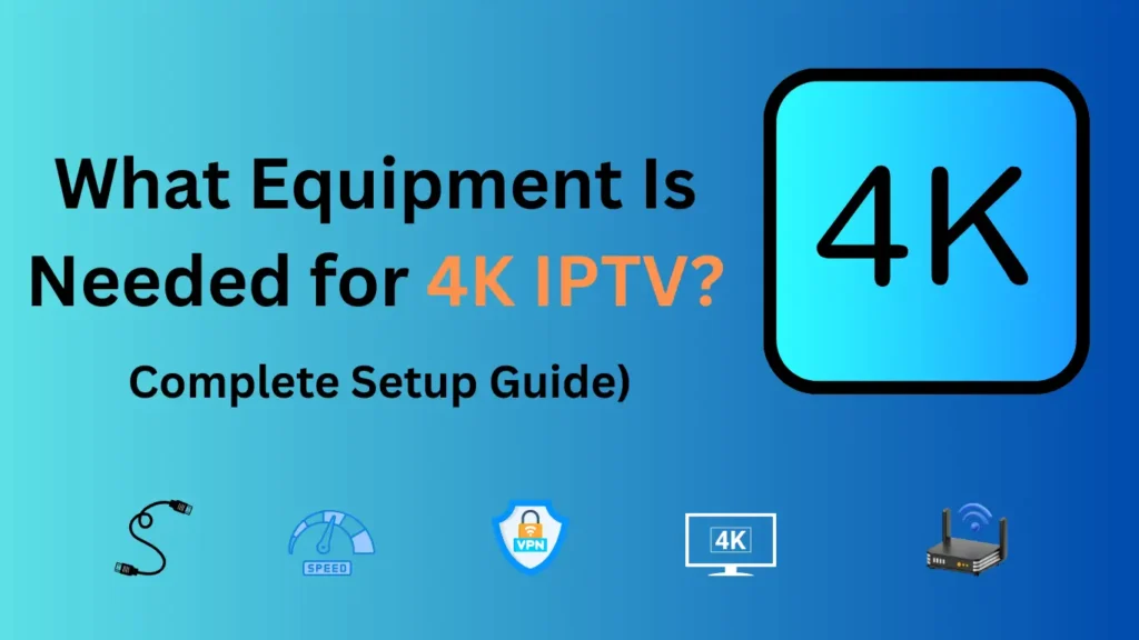 equipment needed for 4k streaming